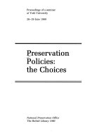 Preservation policies : the choices : proceedings of a seminar at York University, 28-29 June 1989.