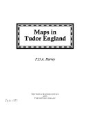 Harvey, P. D. A. Maps in Tudor England /