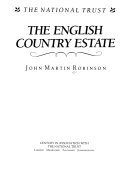 The English country estate / John Martin Robinson.