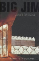 Big Jim : the life and work of James Stirling / Mark Girouard.