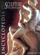 Encyclopedia of sculpture techniques / John W. Mills.