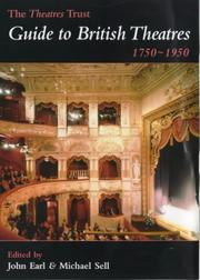 Guide to British theatres, 1750-1950 : a gazetteer / edited by John Earl & Michael Sell.