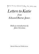 Burne-Jones, Edward Coley, 1833-1898. Letters to Katie from Edward Burne-Jones /