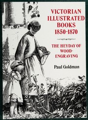 Victorian illustrated books, 1850-1870 : the heydey of wood-engraving : the Robin de Beaumont collection / Paul Goldman.