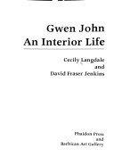 Gwen John : an interior life / Cecily Langdale and David Fraser Jenkins.