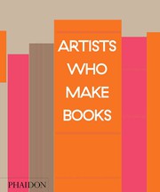 Artists who make books / Andrew Roth, Philip E. Aarons, and Claire Lehmann, editors. ; entries by Jeffrey Kastner and Claire Lehmann.