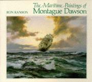 The maritime paintings of Montague Dawson / Ron Ranson.