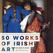 50 works of Irish art you need to know / Síghle Breathnach-Lynch.