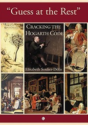 "Guess at the rest" : cracking the Hogarth code / Elisabeth Soulier-Détis.