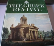 The Greek revival; neo-classical attitudes in British architecture, 1760-1870 [by] J. Mordaunt Crook.