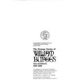 The strange genius of William Burgess: "Art-architect", 1827-1881 : a catalogue to a centenary exhibition organised jointly by the National Museum of Wales, Cardiff, and the Victoria and Albert Museum, London / edited by J. Mordaunt Crook; catalogue entries by Mary Axon and Virginia Glenn.