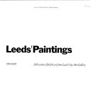 Leeds' paintings : 20th century British art from Leeds City Art Gallery : [touring exhibition, Victoria Art Gallery, Bath, 23 May-28 June 1980 ... et al.] / Arts Council of Great Britain ; [selection and catalogue, Miranda Strickland-Constable].