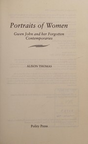 Portraits of women : Gwen John and her forgotten contemporaries / Alison Thomas.