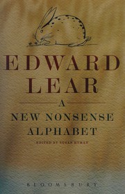 A new nonsense alphabet / Edward Lear ; edited by Susan Hyman.