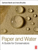 Paper and water : a guide for conservators / Gerhard Banik, Irene Brückle ; with contributions by Vincent Daniels [and others].