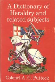 A dictionary of heraldry and related subjects, by A. G. Puttock.