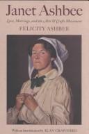 Janet Ashbee : love, marriage, and the arts and crafts movement / Felicity Ashbee ; with an introduction by Alan Crawford.