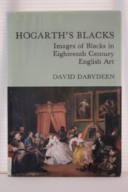 Hogarth's Blacks : images of Blacks in eighteenth century English art / David Dabydeen.