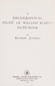 A bibliographical study of William Blake's note-book, by Bunsho Jugaku.