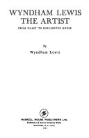 Wyndham Lewis, the artist; from "Blast" to Burlington House.