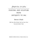 Painting and sculpture from antiquity to 1942 / Steven A. Nash with Katy Kline, Charlotta Kotik, and Emese Wood ; foreword by Robert T. Buck.