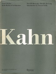 Louis I. Kahn : in the realm of architecture / David B. Brownlee, David G. De Long ; introduction by Vincent Scully ; new photography by Grant Mudford.