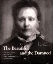 The beautiful and the damned : the creation of identity in nineteenth century photography / Peter Hamilton, Roger Hargreaves.