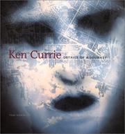 Ken Currie : details of a journey / Tom Normand.