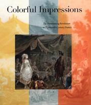 Colorful impressions : the printmaking revolution in eighteenth-century France / Margaret Morgan Grasselli, with essays by Ivan E. Phillips, Kristel Smentek, Judith C. Walsh.