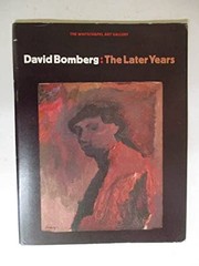 David Bomberg : the later years / [edited by Nicholas Serota and Jennifer Brook].