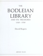 The Bodleian Library and its treasures, 1320-1700 / David Rogers.