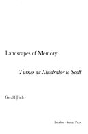 Landscapes of memory : Turner as illustrator to Scott / Gerald Finley.