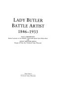 Lady Butler, battle artist, 1846-1933 / by Paul Usherwood and Jenny Spencer-Smith.