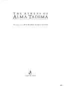 The Athens of Alma Tadema / Richard Tomlinson.