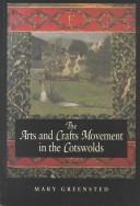 Greensted, Mary, 1950- The arts and crafts movement in the Cotswolds /