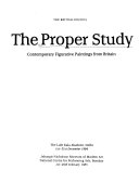 The Proper study : contemporary figurative paintings from Britain : The Lalit Kala Akademi, Delhi, 1st-31st December, 1984, Jahangir Nicolson Museum of Modern Art, National Centre for Performing Arts, Bombay, 1st-28th, February, 1985.