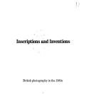 Inscriptions and inventions : British photography in the 1980s.