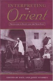 Interpreting the Orient : travellers in Egypt and the Near East / edited by Paul and Janet Starkey.