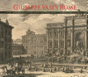 Tice, James. Giuseppe Vasi's Rome :