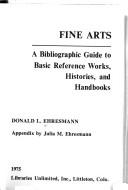 Fine arts : a bibliographic guide to basic reference works, histories, and handbooks / Donald L. Ehresmann ; appendix by Julia M. Ehresmann.