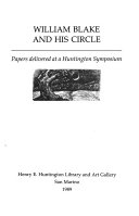 William Blake and his contemporaries and followers : selected works from the collection of Robert N. Essick : an exhibition at the Henry E. Huntington Library and Art Gallery, November 1987 through February 1988 / [introduction and catalogue by Robert N. Essick].