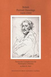 British portrait drawings, 1600-1900 : twenty-five examples from the Huntington Collection / by Robert R. Wark.