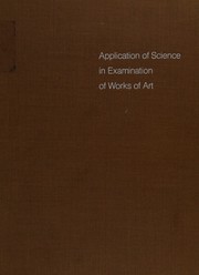 Application of science in examination of works of art; proceedings of the seminar: June 15-19, 1970. Conducted by the Research Laboratory, Museum of Fine Arts, Boston, Mass. Editor: William J. Young.