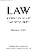 Law : a treasury of art and literature / edited by Sara Robbins.