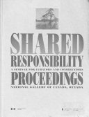 Shared responsibility : proceedings of a seminar for curators and conservators / edited by Barbara A. Ramsay-Jolicoeur and Ian N.M. Wainwright.