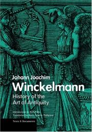 History of the art of antiquity / Johann Joachim Winckelmann ; introduction by Alex Potts ; translation by Harry Francis Mallgrave.