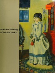 A checklist of American paintings at Yale University / compied by Theodore E. Stebbins and Galina Gorokhoff.