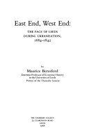 East end, west end : the face of Leeds during urbanisation, 1684-1842 / by Maurice Beresford.