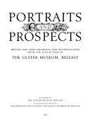 Portraits and prospects : British and Irish drawings and watercolours from the collection of the Ulster Museum, Belfast.