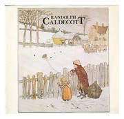 Randolph Caldecott, 1846-1886 : a Christmas exhibition of the work of the Victorian book illustrator [held] Manchester City Art Gallery, 13th December, 1977-28th January, 1978 / [Text by Rodney K. Engen]